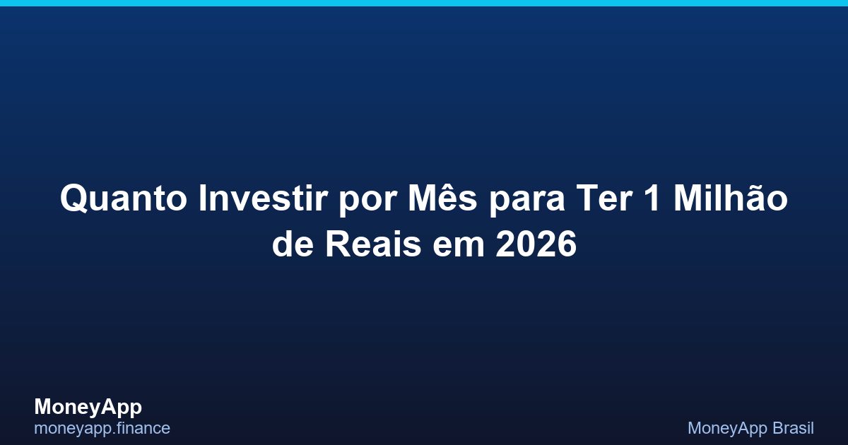 Quanto Investir Por MêS Para Ter 1 MilhãO De Reais Em