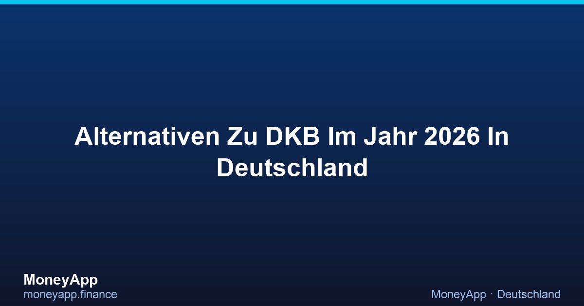 Alternativen Zu DKB Im Jahr 2026 In Deutschland