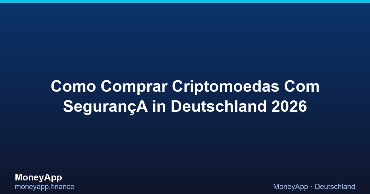 Como Comprar Criptomoedas Com SegurançA in Deutschland 2026