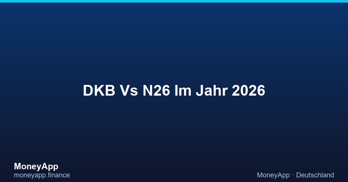 DKB Vs N26 Im Jahr 2026