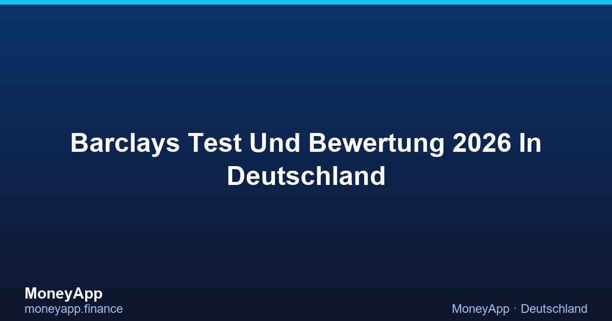 Barclays Test Und Bewertung 2026 In Deutschland