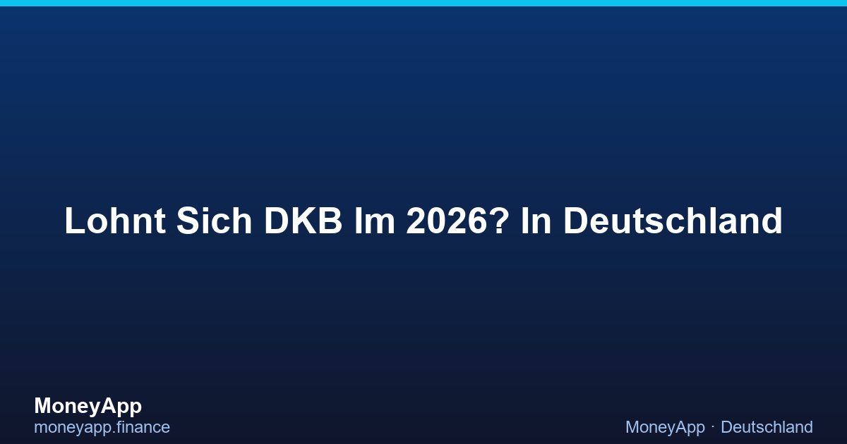 Lohnt Sich DKB Im 2026? In Deutschland