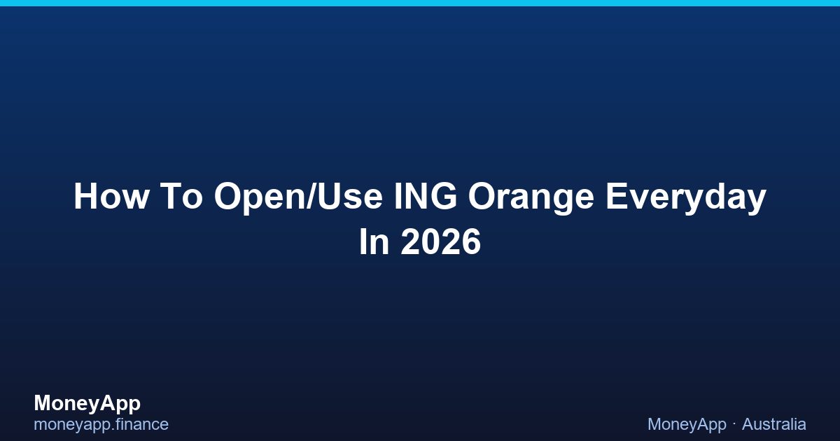 How To Open/Use ING Orange Everyday In 2026