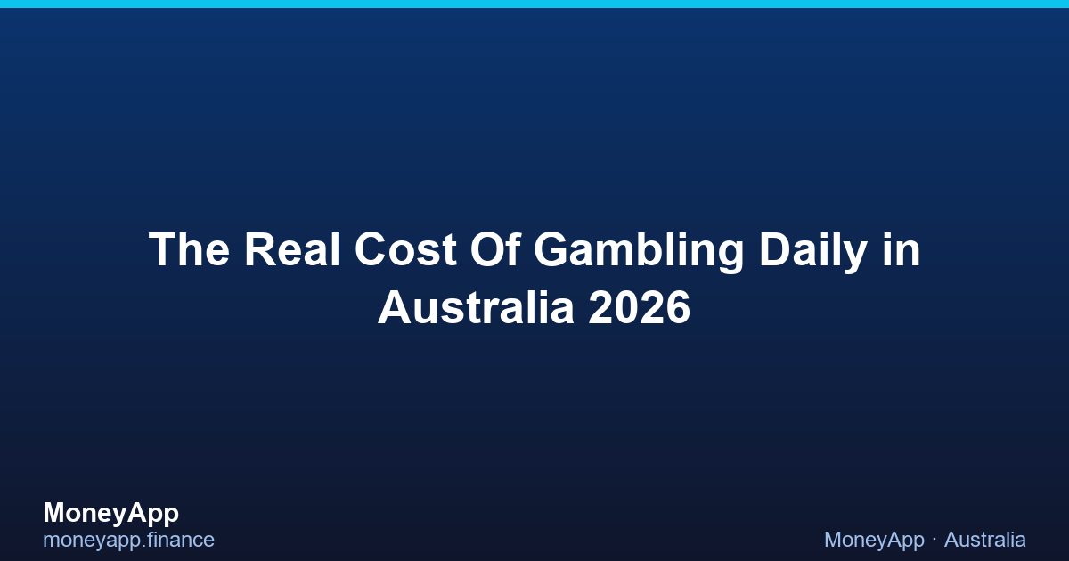 The Real Cost Of Gambling Daily in Australia 2026