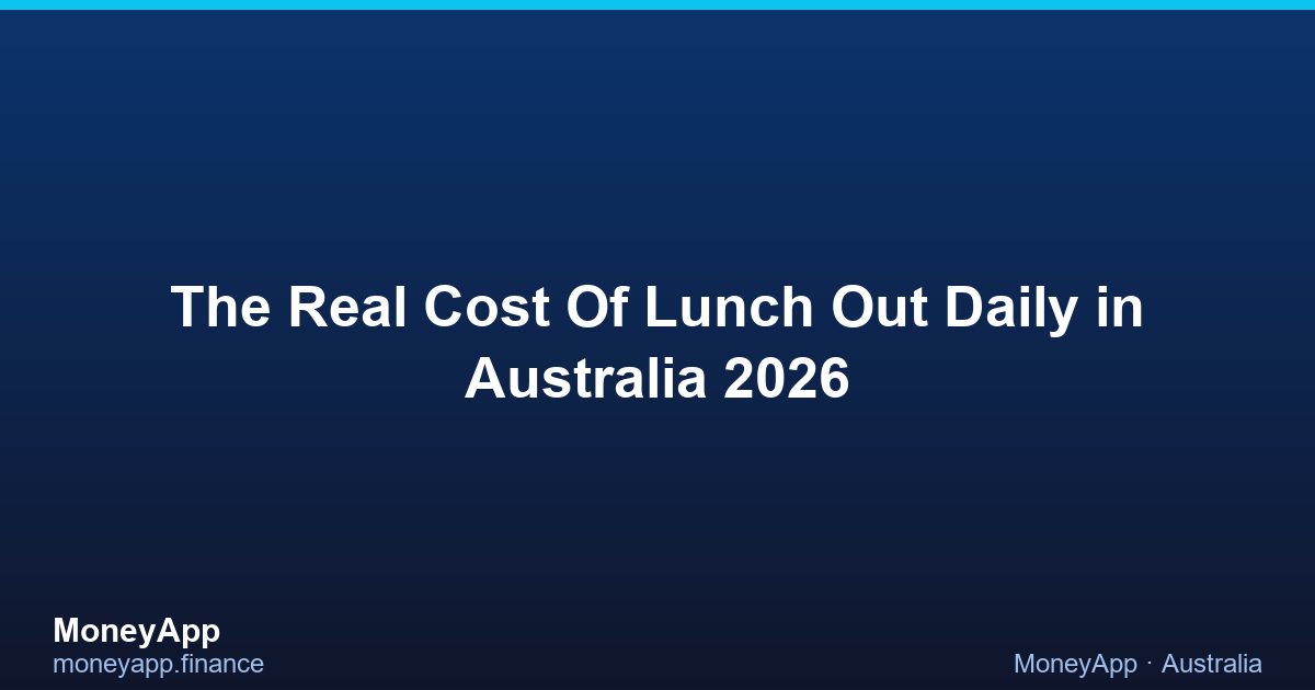 The Real Cost Of Lunch Out Daily in Australia 2026