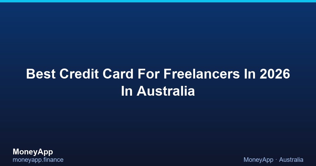 Best Credit Card For Freelancers In 2026 In Australia