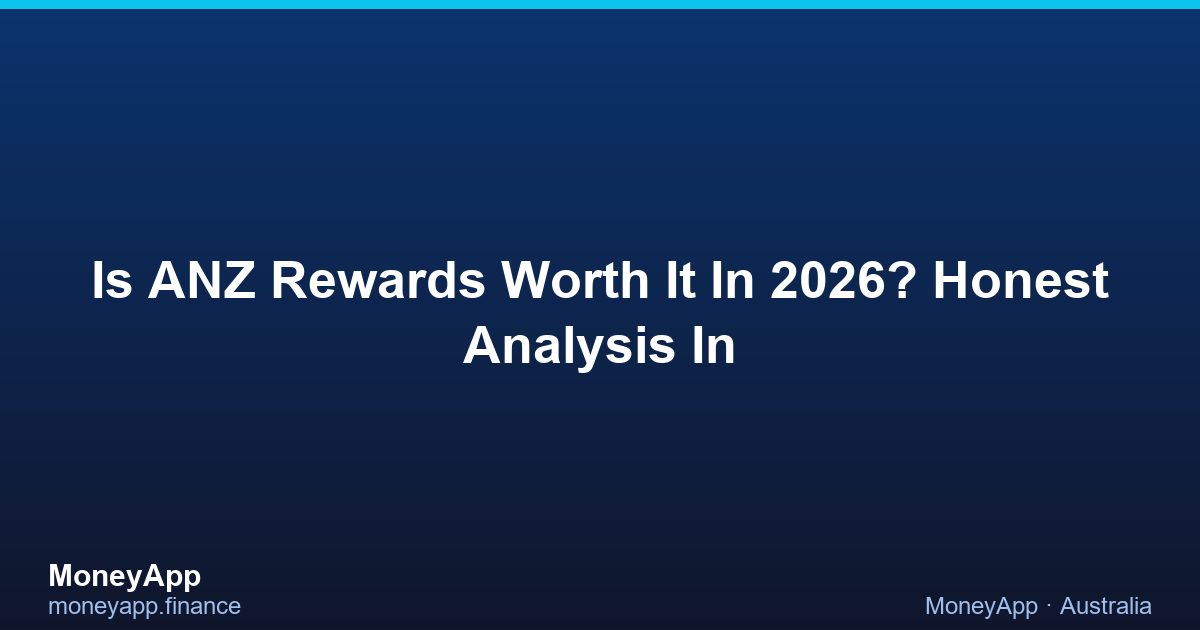 Is ANZ Rewards Worth It In 2026? Honest Analysis In