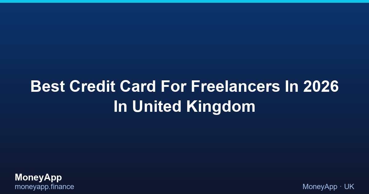 Best Credit Card For Freelancers In 2026 In United Kingdom