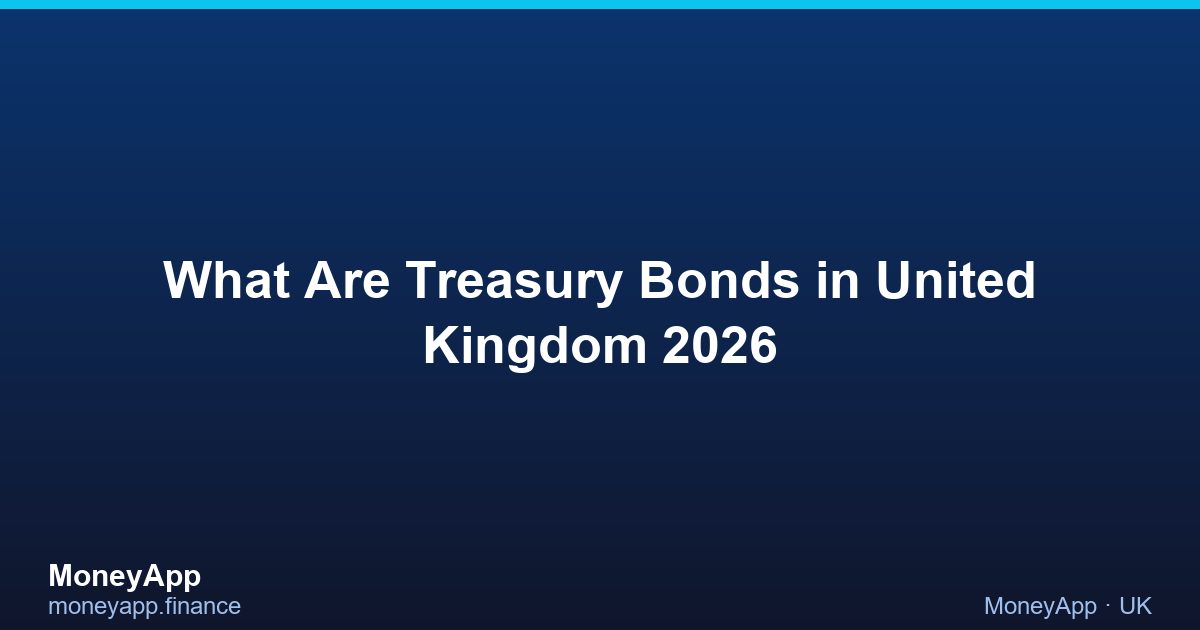 What Are Treasury Bonds in United Kingdom 2026
