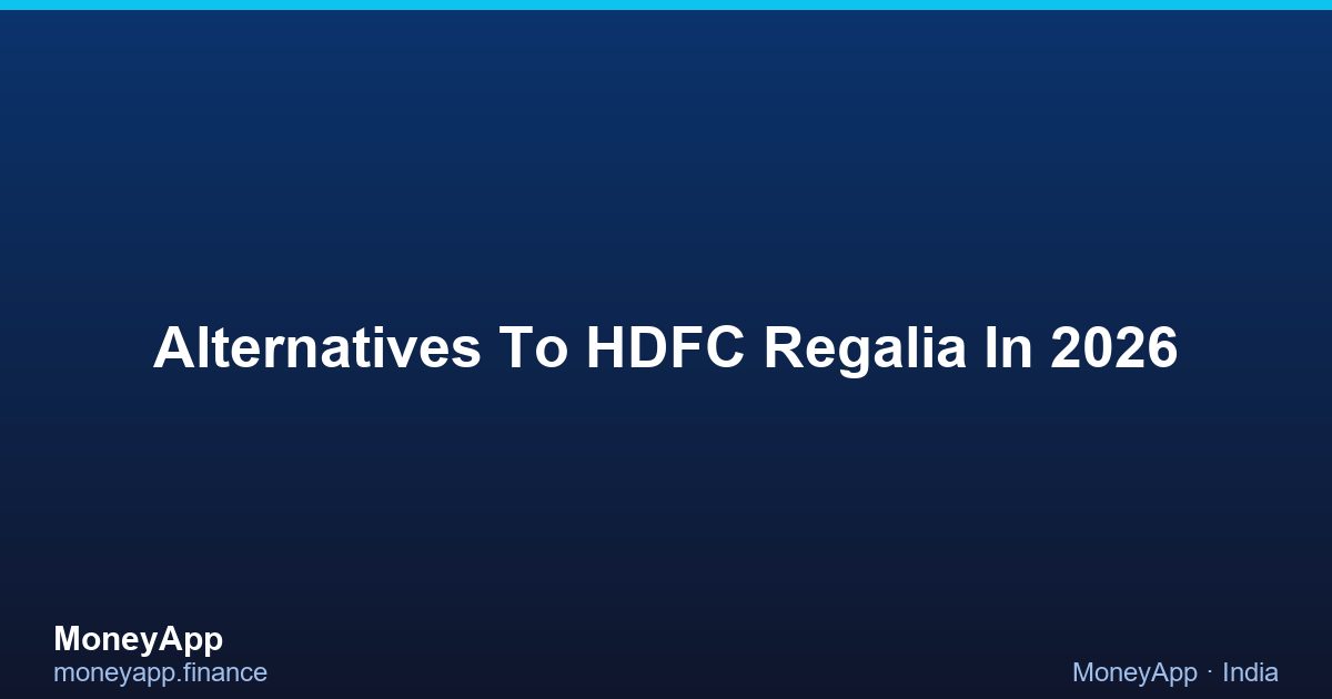 Alternatives To HDFC Regalia In 2026