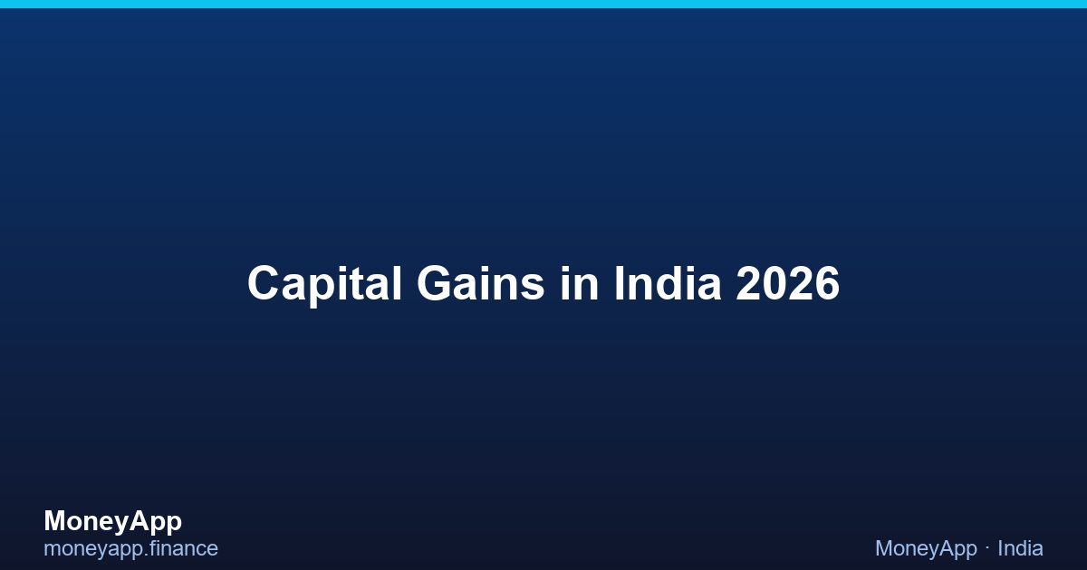 Capital Gains in India 2026