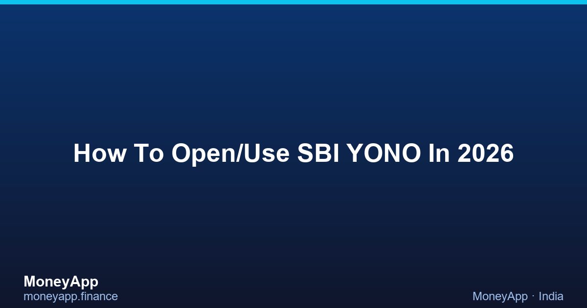 How To Open/Use SBI YONO In 2026
