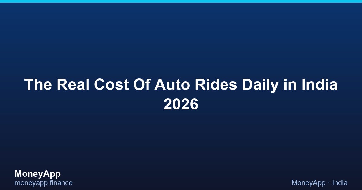 The Real Cost Of Auto Rides Daily in India 2026