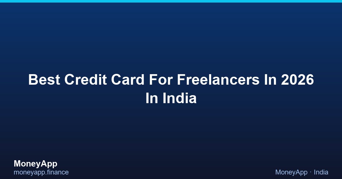 Best Credit Card For Freelancers In 2026 In India