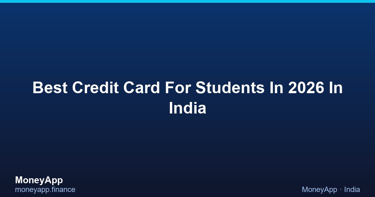 Best Credit Card For Students In 2026 In India