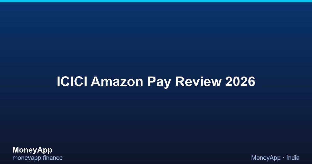 ICICI Amazon Pay Review 2026
