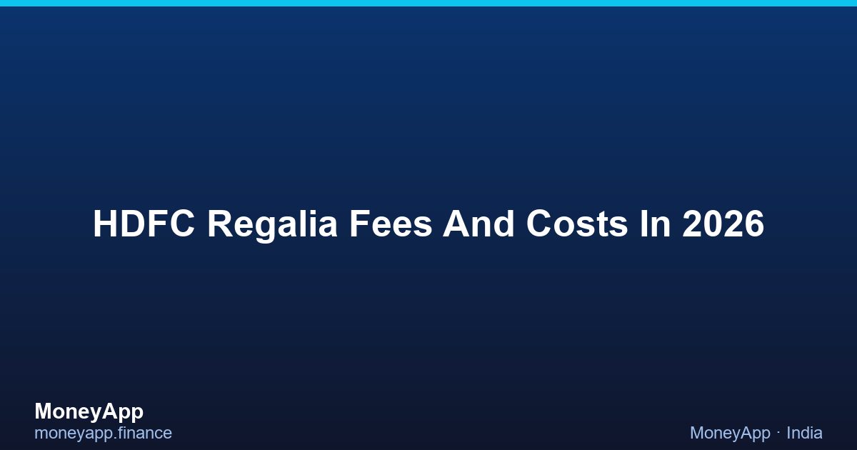 HDFC Regalia Fees And Costs In 2026