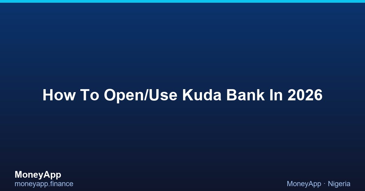How To Open/Use Kuda Bank In 2026