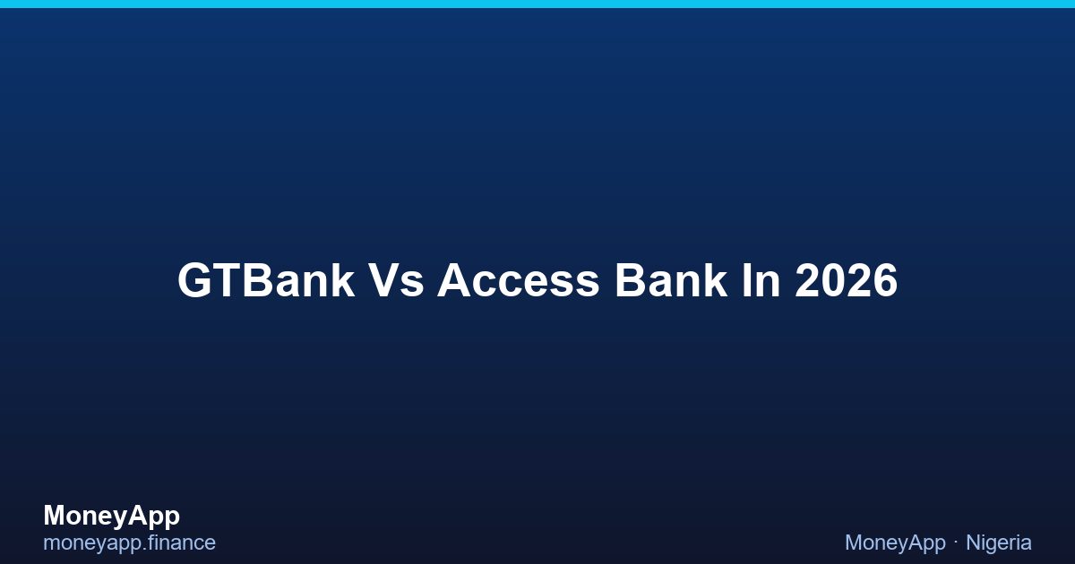 GTBank Vs Access Bank In 2026