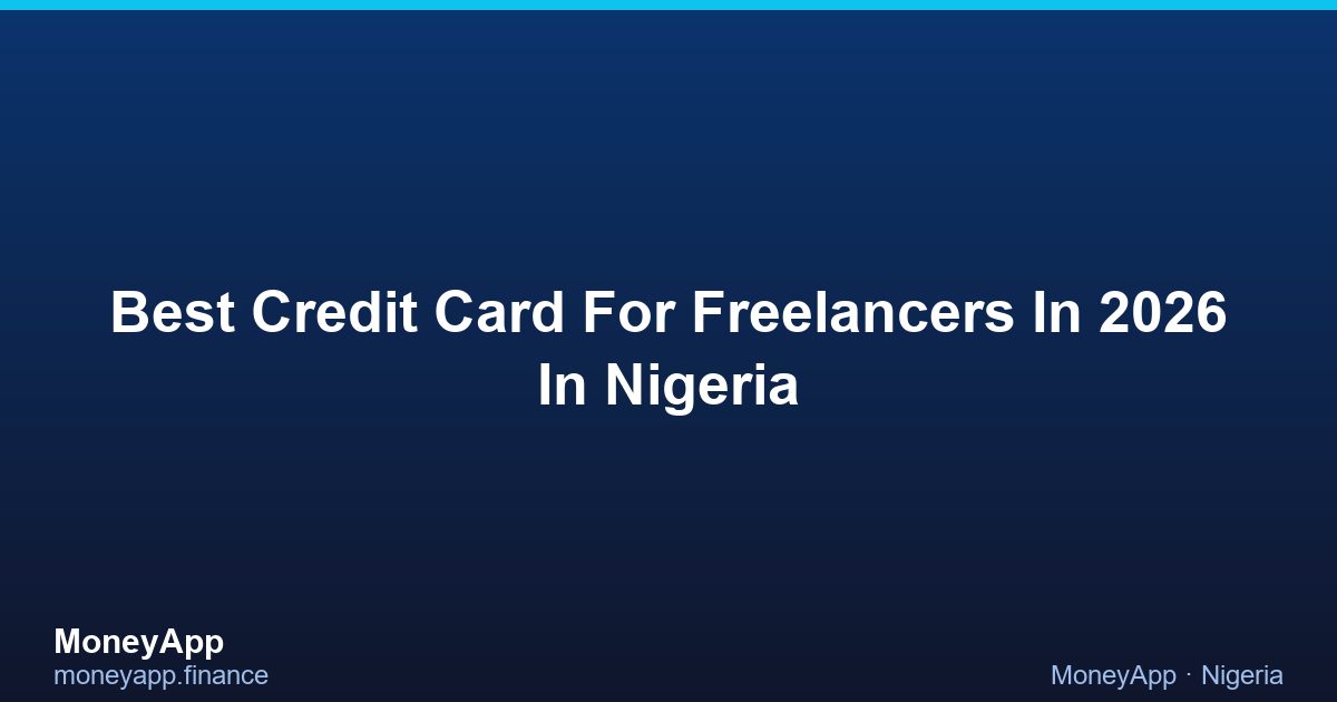 Best Credit Card For Freelancers In 2026 In Nigeria