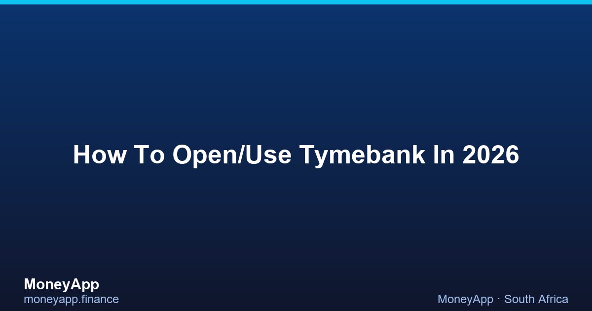 How To Open/Use TymeBank In 2026