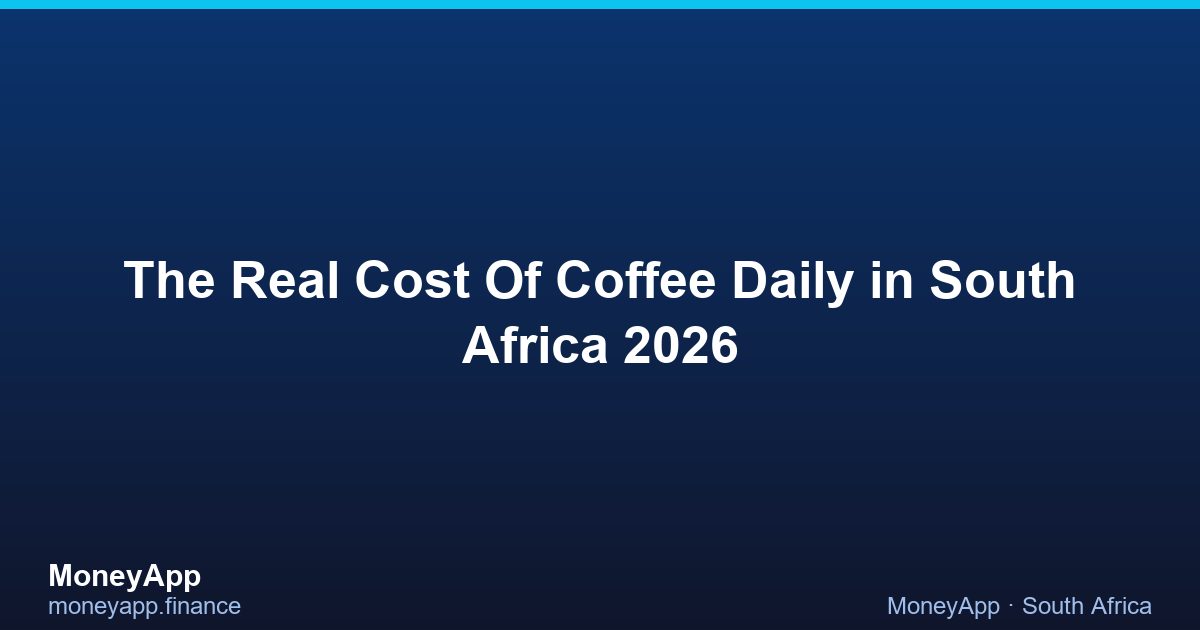 The Real Cost Of Coffee Daily in South Africa 2026