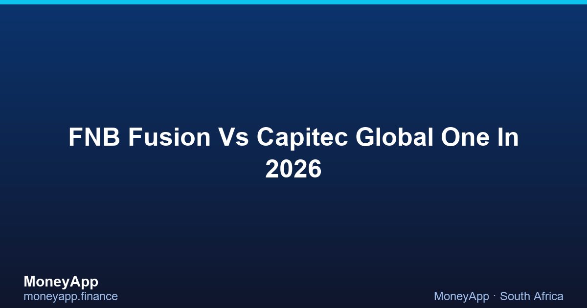 FNB Fusion Vs Capitec Global One In 2026