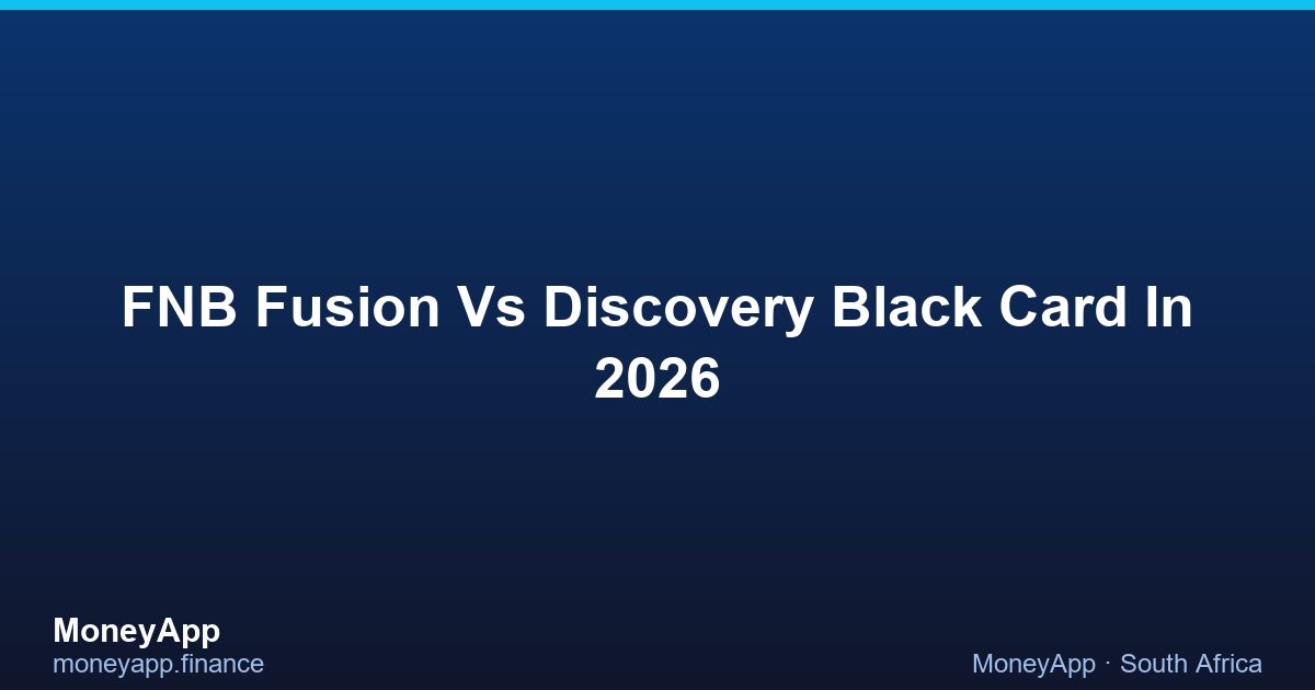 FNB Fusion Vs Discovery Black Card In 2026