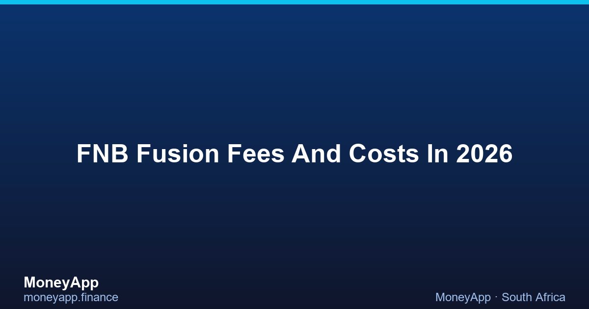 FNB Fusion Fees And Costs In 2026