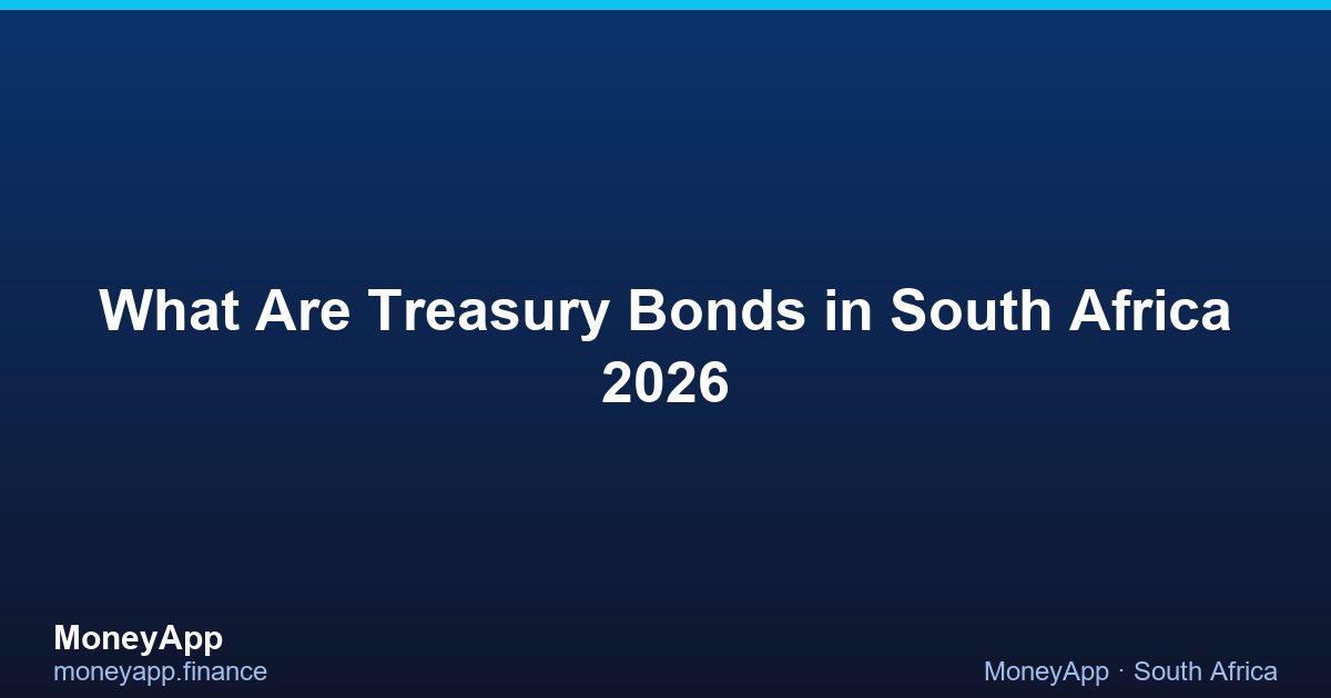 What Are Treasury Bonds in South Africa 2026