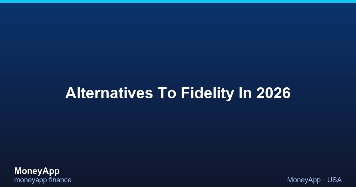 Alternatives To Fidelity In 2026