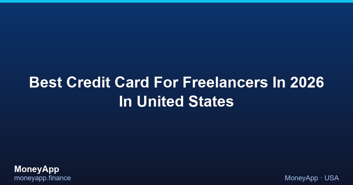 Best Credit Card For Freelancers In 2026 In United States