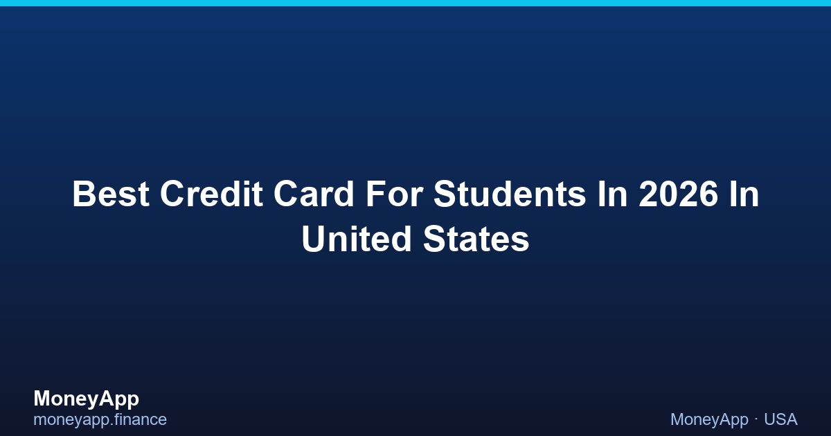 Best Credit Card For Students In 2026 In United States