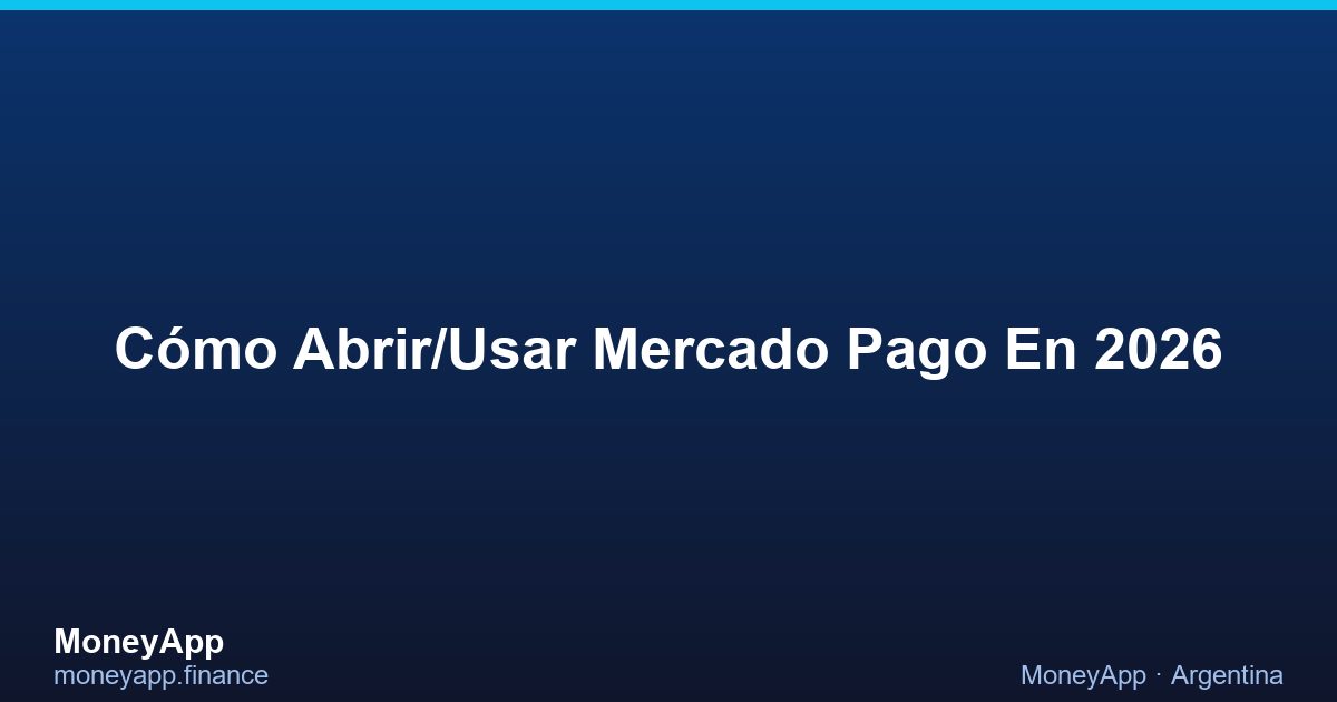 CóMo Abrir/Usar Mercado Pago En 2026