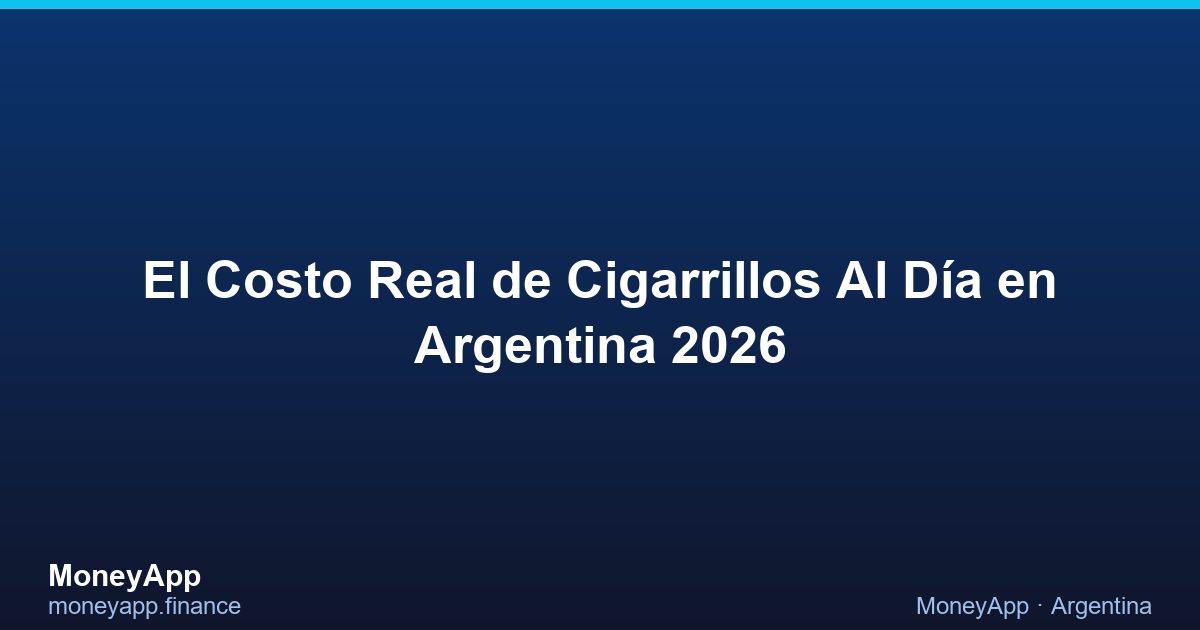 El Costo Real De Cigarrillos Al DíA en Argentina 2026
