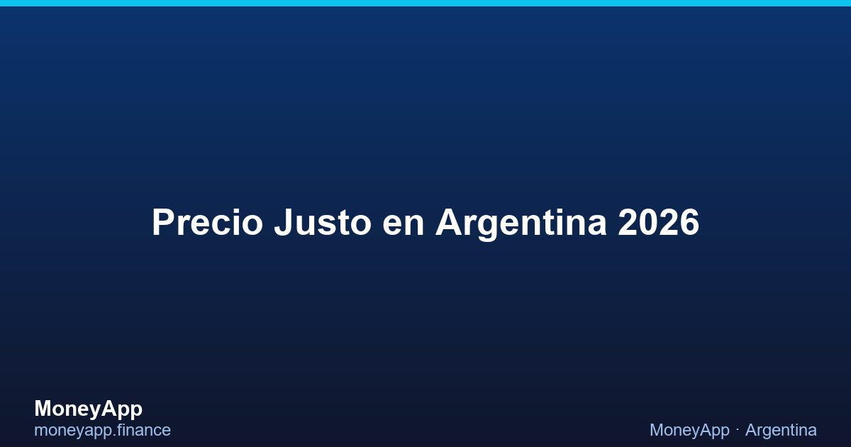 Precio Justo en Argentina 2026