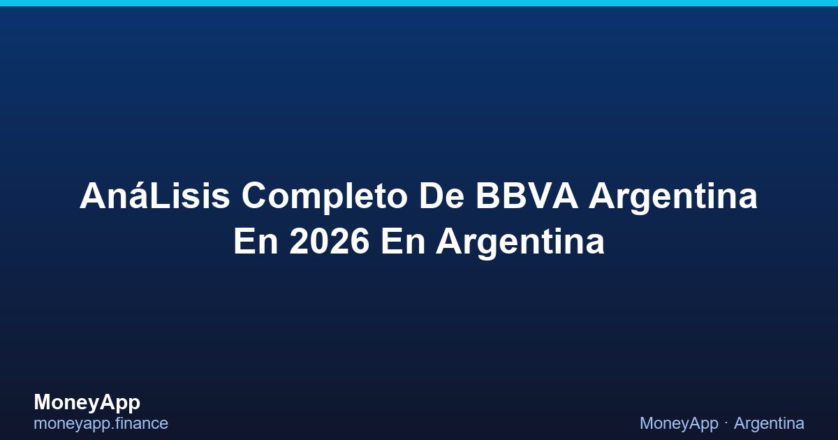 AnáLisis Completo De BBVA Argentina En 2026 En Argentina