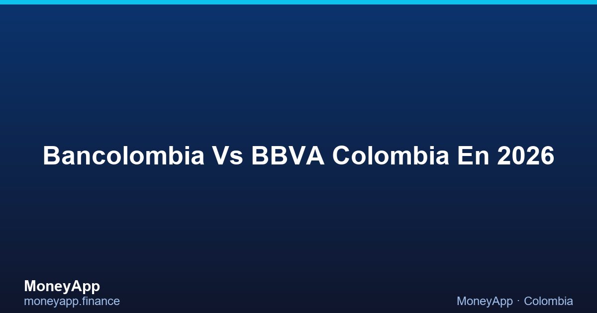 Bancolombia Vs BBVA Colombia En 2026