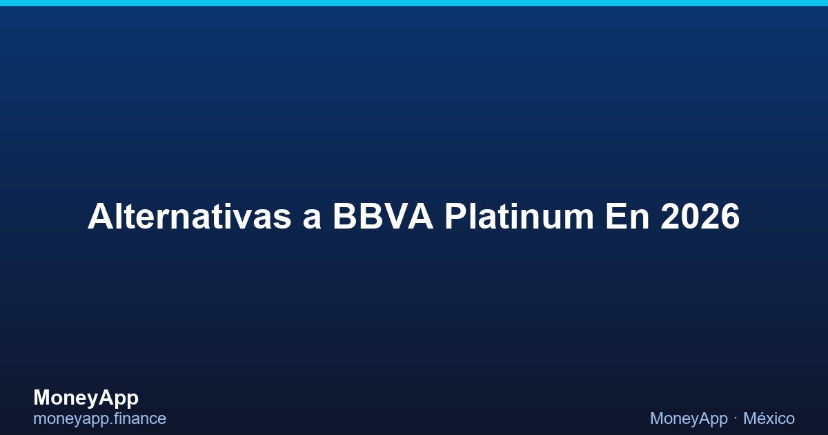 Alternativas A BBVA Platinum En 2026