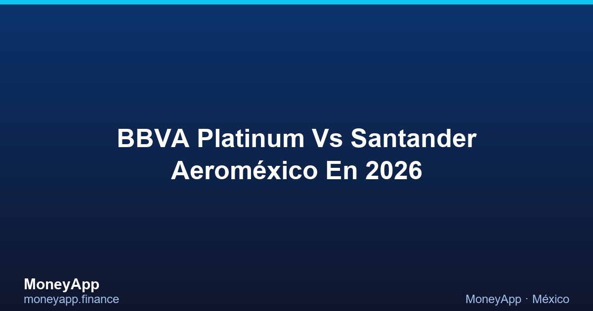 BBVA Platinum Vs Santander AeroméXico En 2026