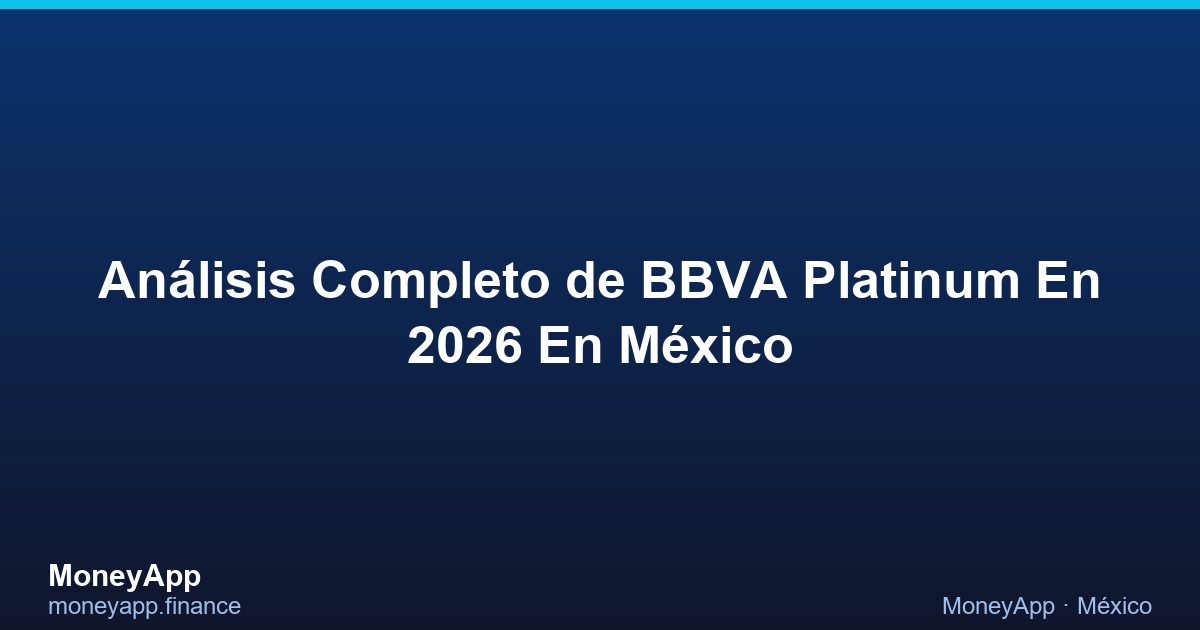 AnáLisis Completo De BBVA Platinum En 2026 En MéXico