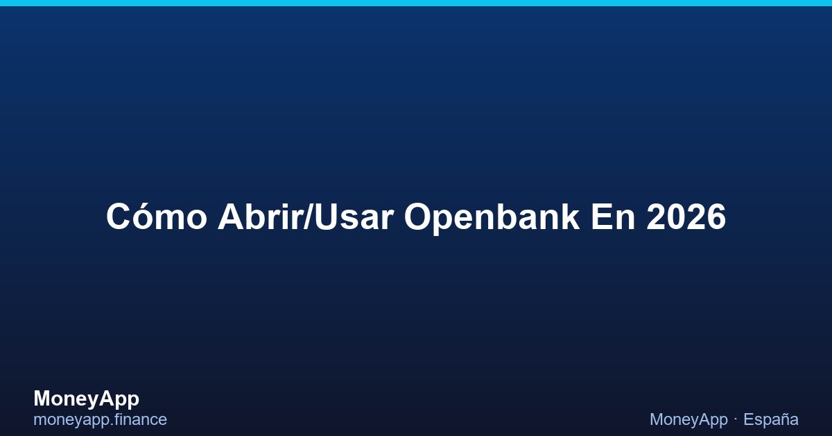 CóMo Abrir/Usar Openbank En 2026