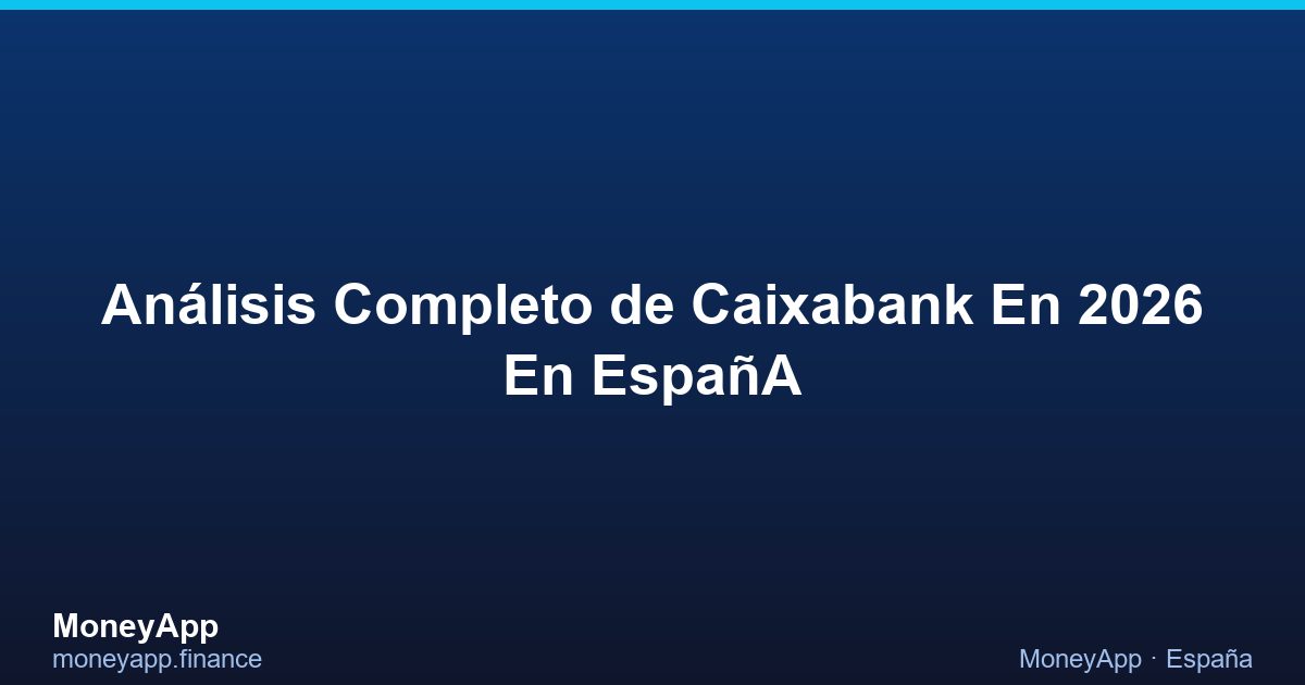 AnáLisis Completo De CaixaBank En 2026 En EspañA