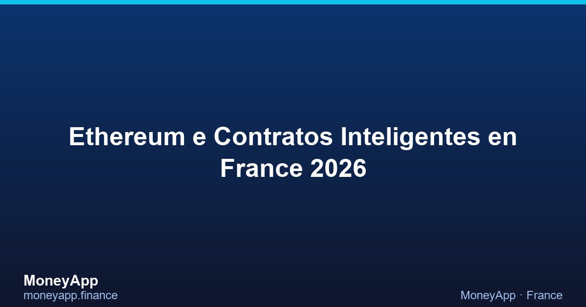 Ethereum E Contratos Inteligentes en France 2026