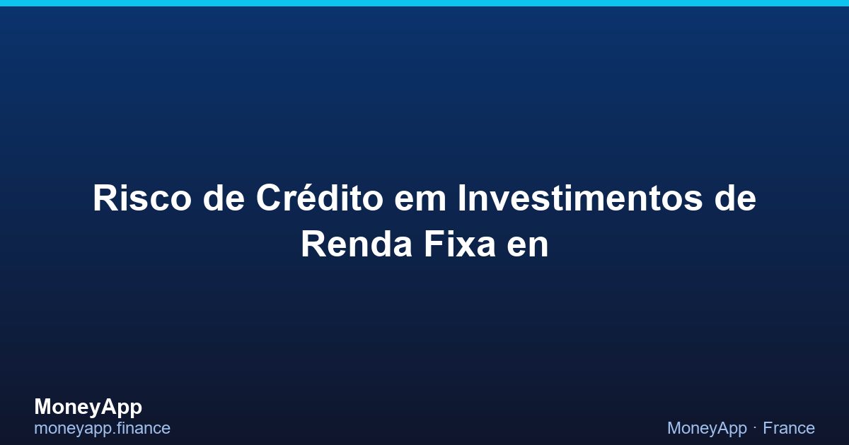 Risco De CréDito Em Investimentos De Renda Fixa en