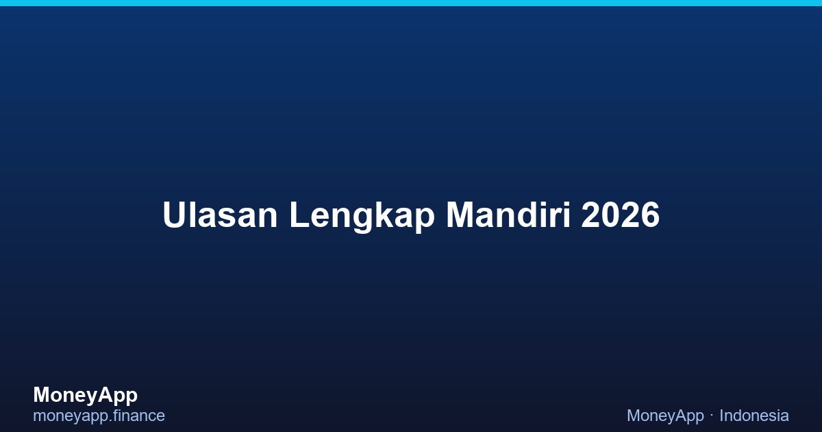Ulasan Lengkap Mandiri 2026