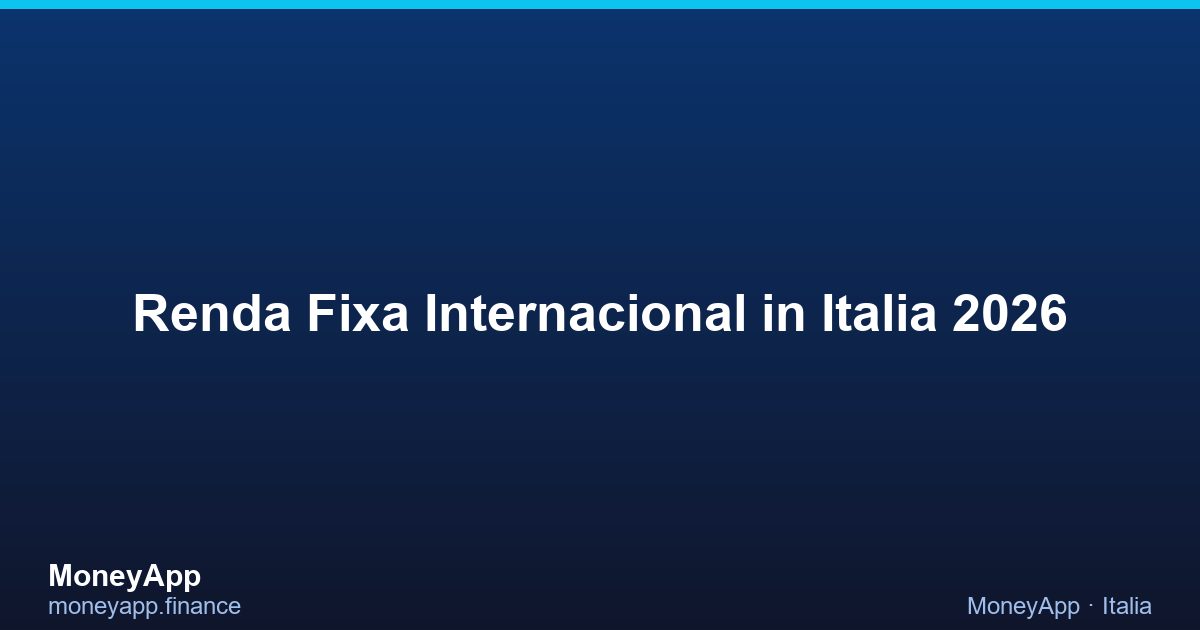 Renda Fixa Internacional in Italia 2026