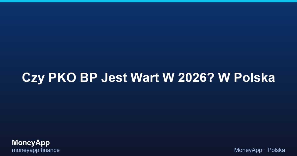 Czy PKO BP Jest Wart W 2026? W Polska